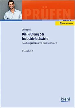 Die Prüfung der Industriefachwirte: Handlungsspezifische Qualifikationen (Prüfungsbücher für Fachwirte und Fachkaufleute)