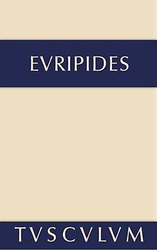 Euripides: Sämtliche Tragödien und Fragmente / Die Kinder des Herakles. Hekabe. Andromache