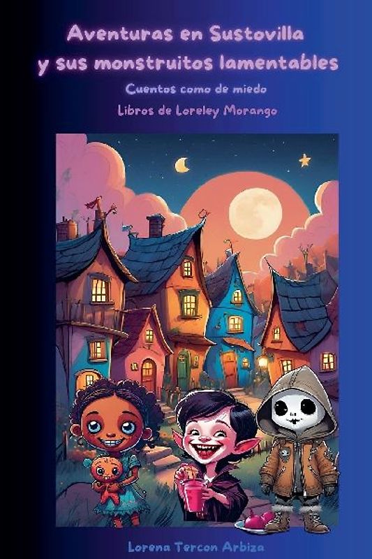 Aventuras en Sustovilla y sus monstruitos lamentables