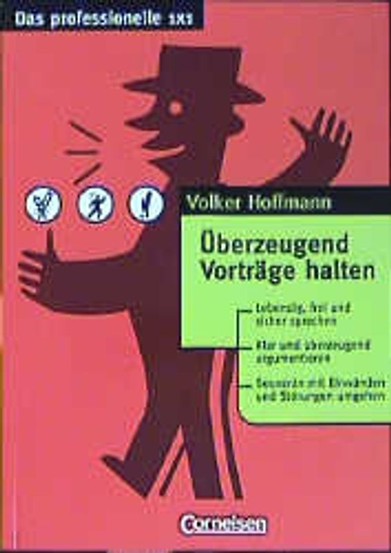 Das professionelle 1 x 1 / Überzeugend Vorträge halten