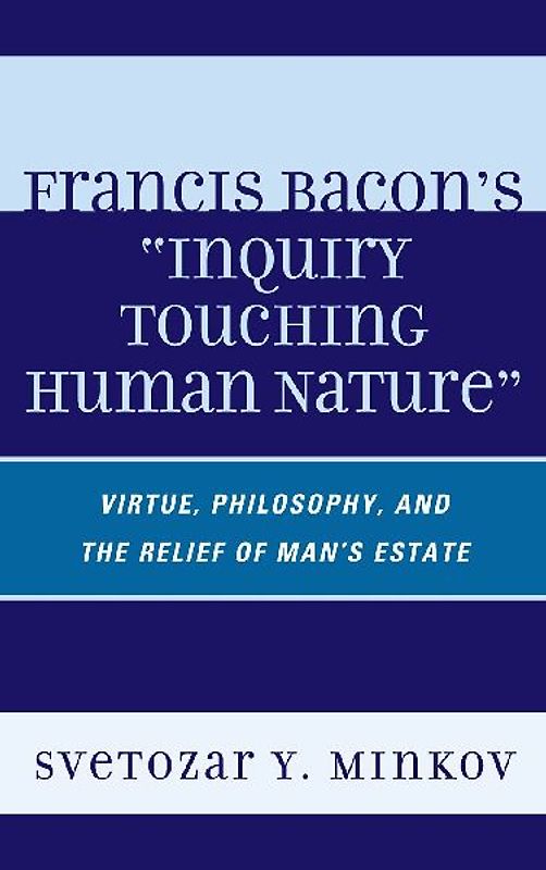 Francis Bacon's Inquiry Touching Human Nature