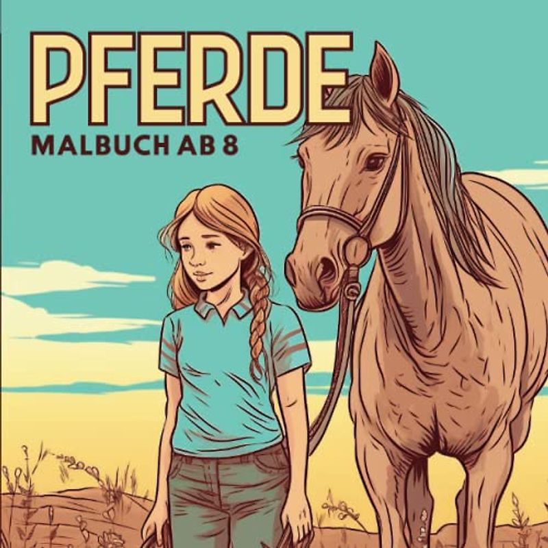 Pferdemalbuch ab 8: Malheft Pferde Ausmalbuch I Pferdebuch ab 8 jahre I Malbuch mit Pferdemotiven I Über 30 Pferdebilder zum Ausmalen I Pferdesachen I Pferdegeschenke I Pferde Heft Mädchen