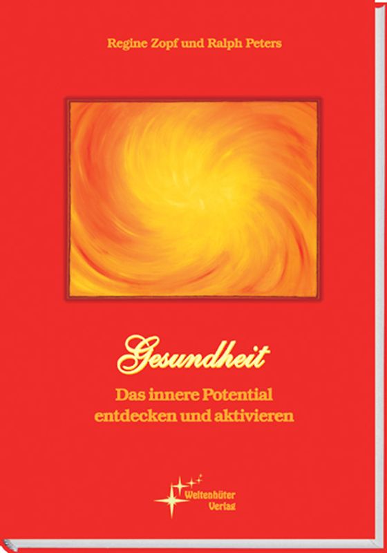 Gesundheit – Das eigene Heilungspotential entdecken und aktivieren