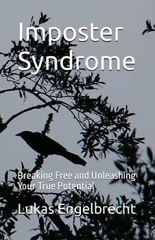 Imposter Syndrome: Breaking Free and Unleashing Your True Potential