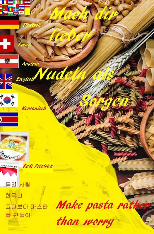 Mach dir lieber Nudeln als Sorgen D UK KOR Make pasta rather than worry