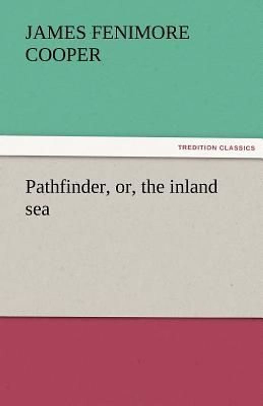 Pathfinder, or, the inland sea