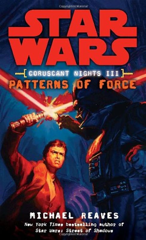 Patterns of Force: Star Wars (Coruscant Nights, Book III) - Reaves, Michael