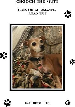 CHOOCH THE MUTT: GOES ON AN AMAZING ROAD TRIP