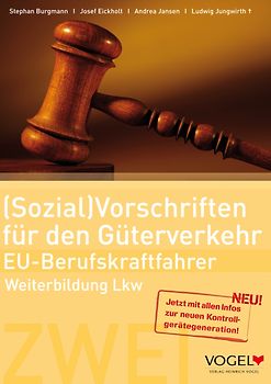 (Sozial)Vorschriften für den Güterverkehr - EU Berufskraftfahrer. Weiterbildung Lkw - Arbeits- und Lehrbuch