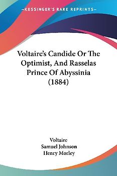 Voltaire's Candide Or The Optimist, And Rasselas Prince Of Abyssinia (1884)