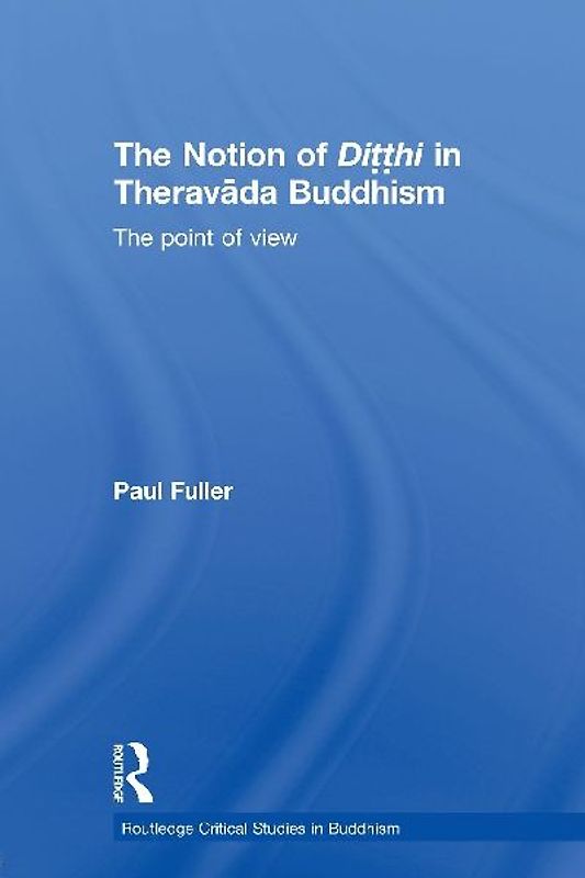 The Notion of Ditthi in Theravada Buddhism