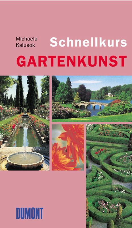 DuMont Schnellkurs Gartenkunst