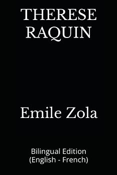 THERESE RAQUIN: Bilingual Edition (English - French)