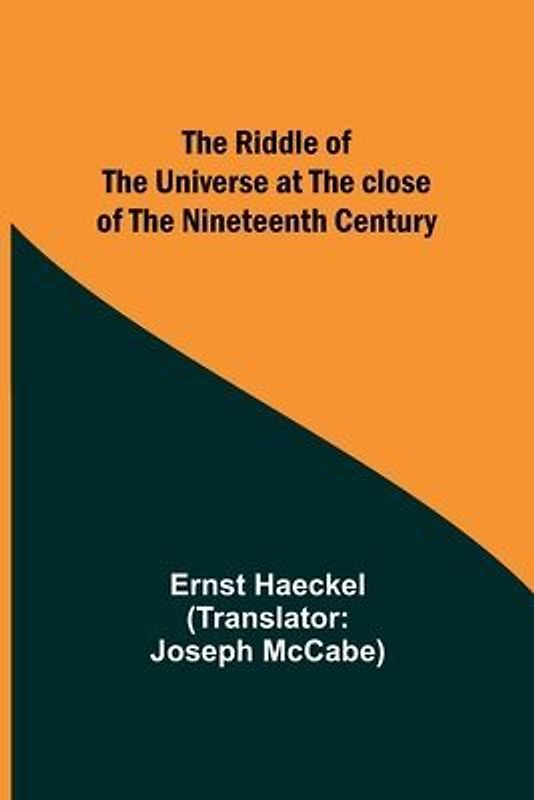 The Riddle of the Universe at the close of the nineteenth century
