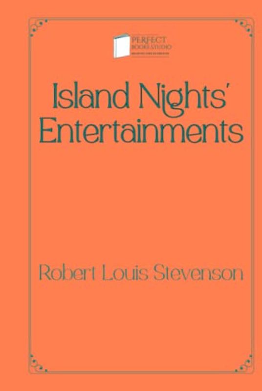 Island Nights' Entertainments: Perfect Books Studio Edition