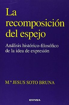 La recomposición del espejo : análisis histórico-filosófico de la idea de expresión