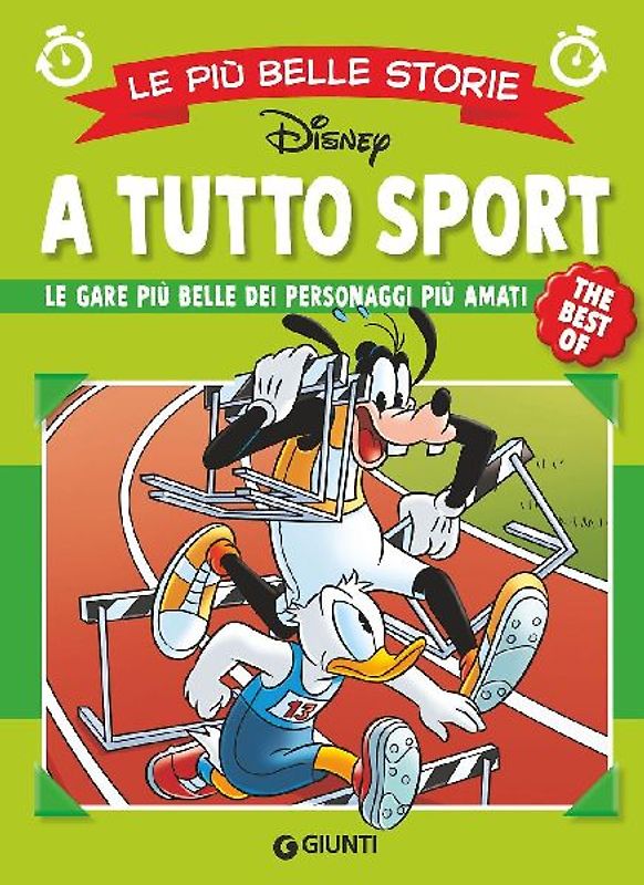 A tutto sport. Le gare più belle dei personaggi più amati. Le più belle storie Disney. The best of