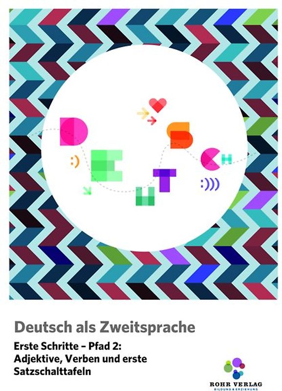 Deutsch als Zweitsprache. Erste Schritte - Pfad 2: Adjektive, Verben und erste Satzschalttafeln