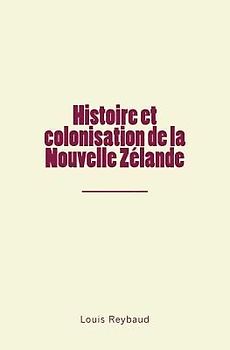 Histoire et colonisation de la Nouvelle Zélande
