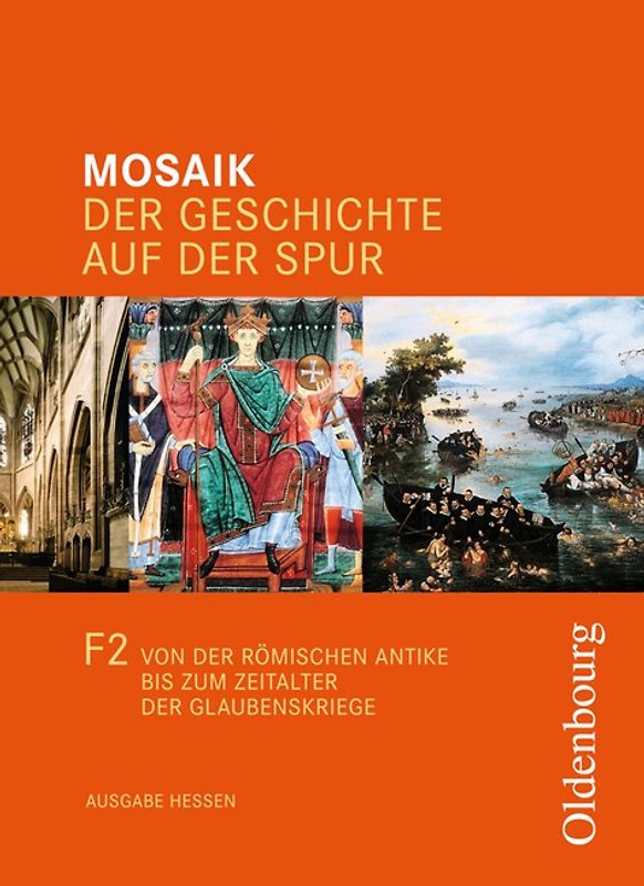 Mosaik (Oldenbourg) - Ausgabe F - Hessen / Band 2 - Von der römischen Antike bis zum Zeitalter der Glaubenskriege