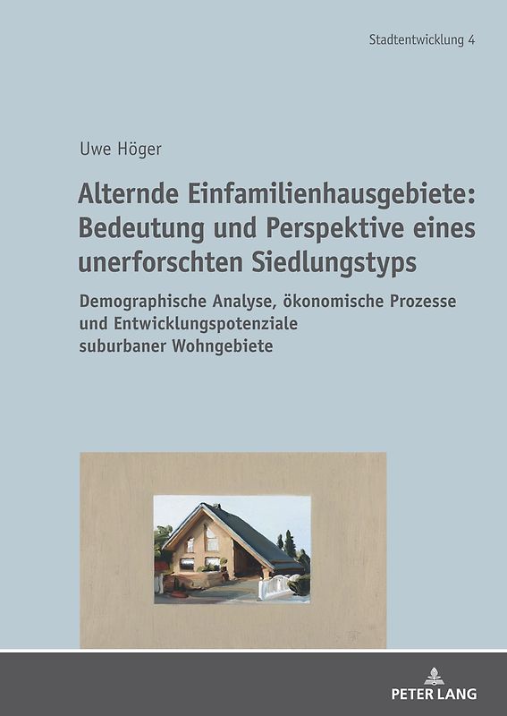 Alternde Einfamilienhausgebiete: Bedeutung und Perspektive eines unerforschten Siedlungstyps