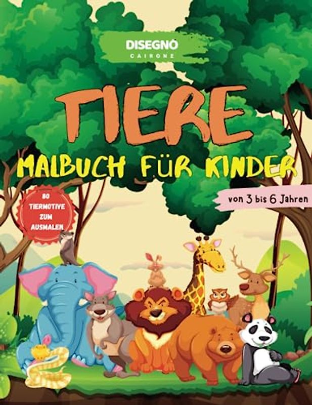 Malbuch Tiere: 80 verschiedene Tiermotive zum Ausmalen für Kinder im Alter von 3,4,5,6 Jahren: Bonus: Zwei kleine süße Geschichten und vier verschiedene Designvorlagen