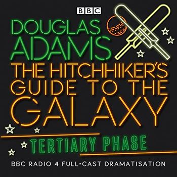 Hitchhiker's Guide to the Galaxy, Tertiary Phase - Adams, Douglas