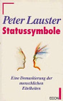 Statussymbole. Eine Demaskierung der menschlichen Eitelkeiten