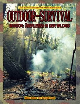 Outdoor-Survival. Mission: Überleben in der Wildnis