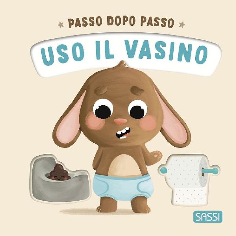 Uso il vasino. Passo dopo passo. Board books