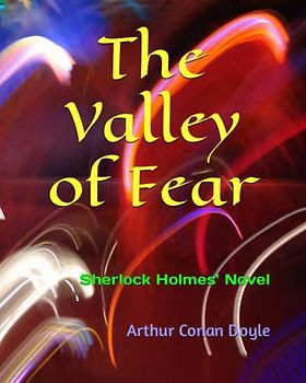 The Valley of Fear: Sherlock Holmes' Novel