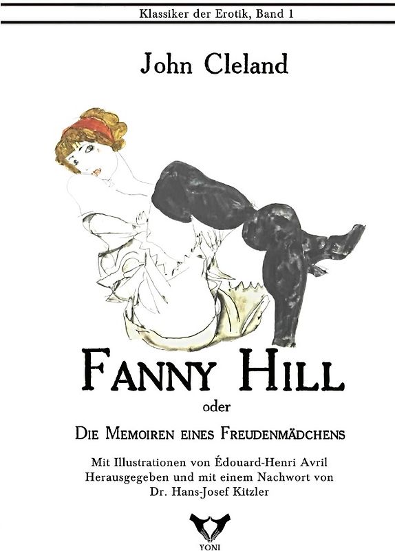 Klassiker der Erotik im Yoni-Verlag. Herausgegeben von Hans-Josef Kitzler / Fanny Hill. Oder: Die Memoiren eines Freudenmädchens
