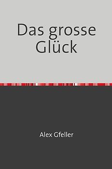 Das grosse Glück
