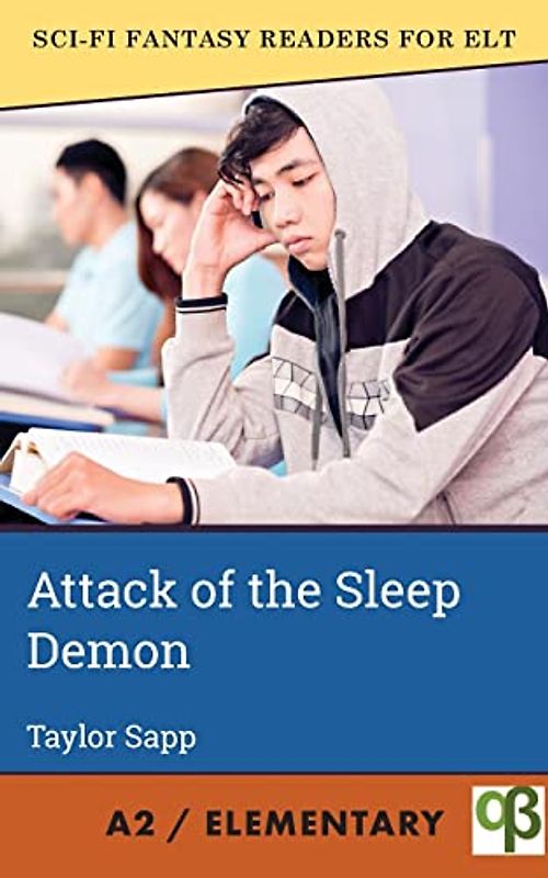 Attack of the Sleep Demon (Sci-Fi Fantasy Readers for ELT, Band 8)