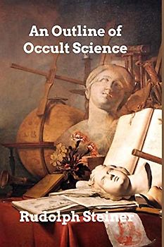 An Outline of Occult Science