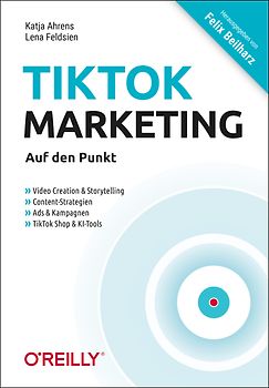 TikTok-Marketing – Auf den Punkt