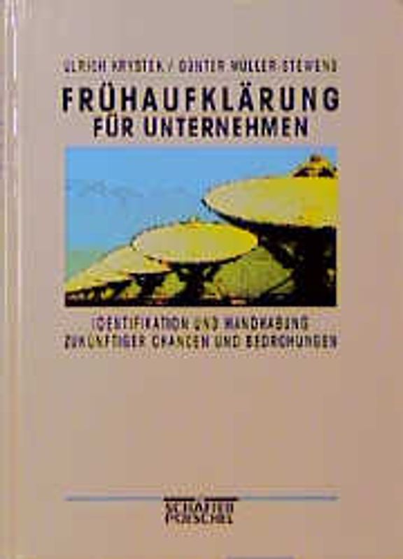 Frühaufklärung. Identifikation und Handhabung zukünftiger Chancen und Bedrohungen