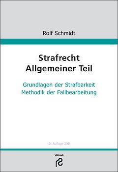 Strafrecht Allgemeiner Teil. Grundlagen der Strafbarkeit; Methodik der Fallbearbeitung