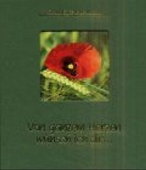 Von ganzem Herzen wünsch ich dir.... Bibliopile Ausgabe