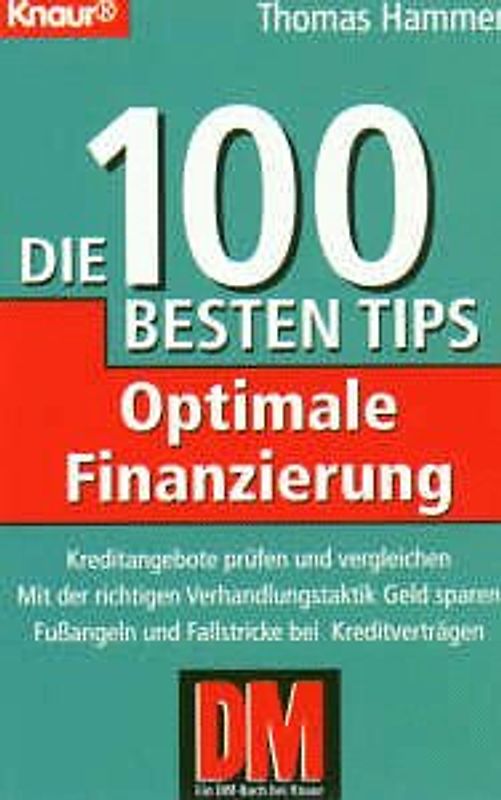 Optimale Finanzierung. Die 100 besten Tips