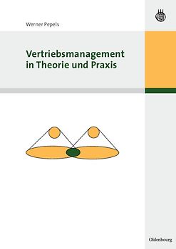 Vertriebsmanagement in Theorie und Praxis