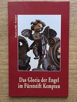 Das Gloria der Engel im Fürststift Kempten. Musikdarstellungen in der Basilika St. Lorenz und der Residenz