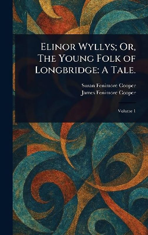 Elinor Wyllys; Or, The Young Folk of Longbridge