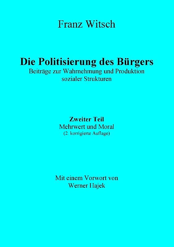 Die Politisierung des Bürgers, 2.Teil: Mehrwert und Moral