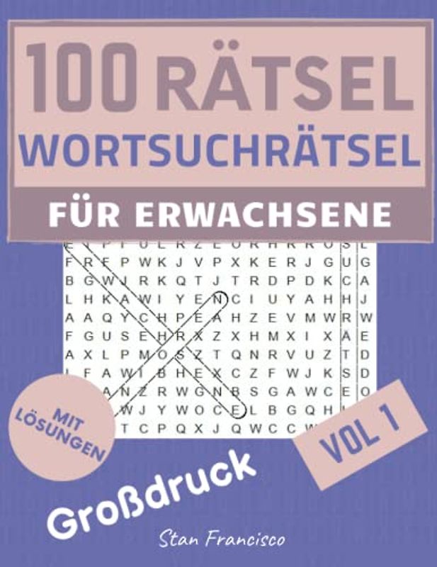 Wortsuchrätsel Großdruck:: Rätselbuch | Rätselheft für Senioren und Erwachsene mit 100 Buchstabenpuzzles | Wörtersuche | Wortsuche | Rätsel Worträtsel Suchen - Vol 1