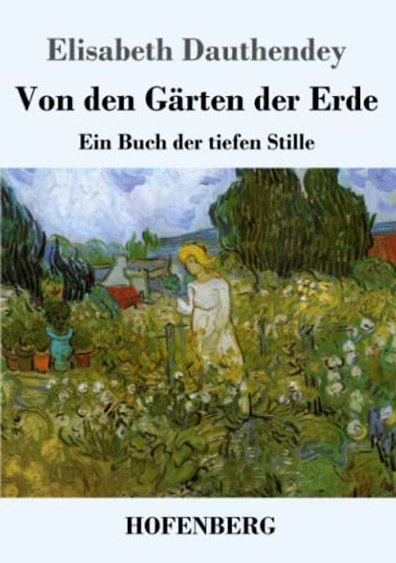 Von den Gärten der Erde: Ein Buch der tiefen Stille