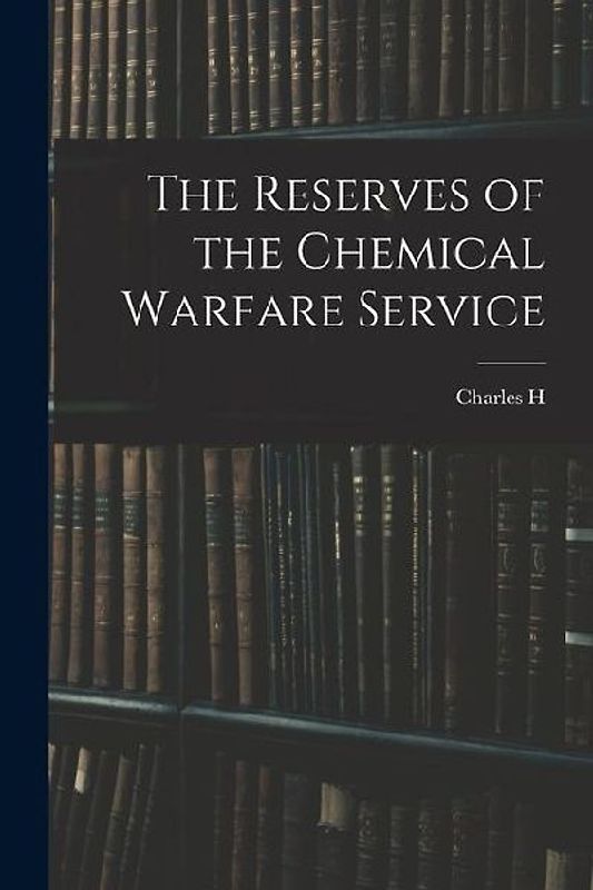 The Reserves of the Chemical Warfare Service
