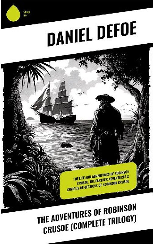 The Adventures of Robinson Crusoe (Complete Trilogy)
