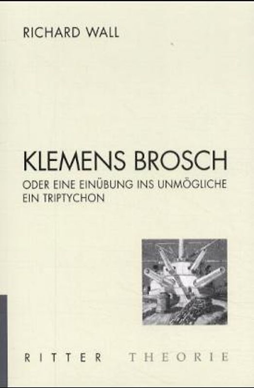 Klemens Brosch oder Eine Einführung ins Unmögliche