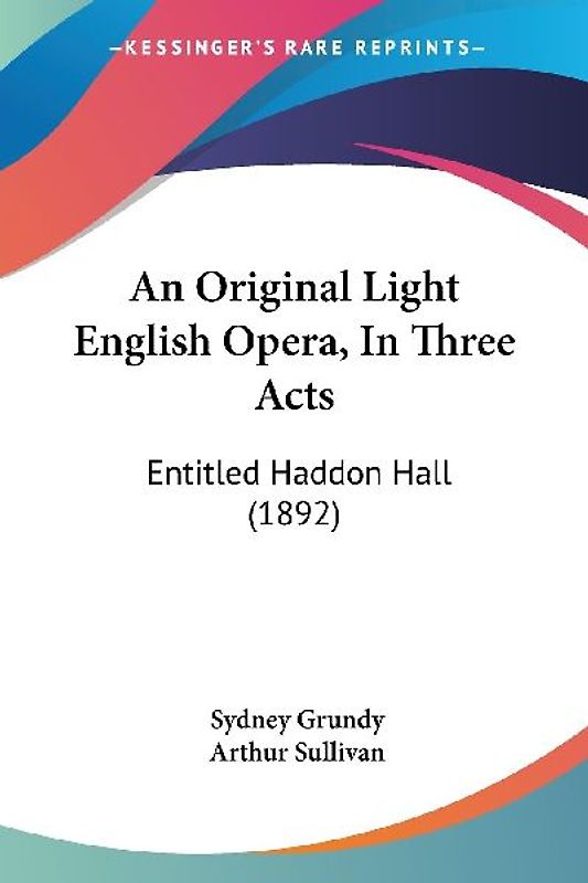 An Original Light English Opera, In Three Acts